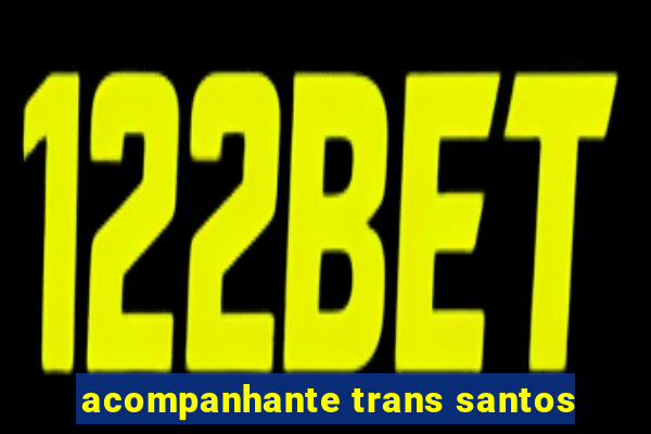 acompanhante trans santos